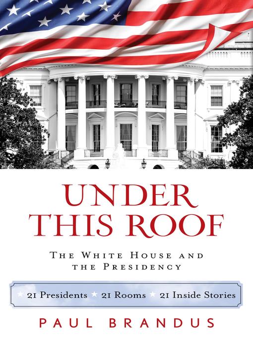 Title details for Under This Roof by Paul Brandus - Available